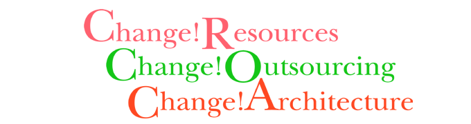 Change!Resource Change!OutSourcing Change!Architecture